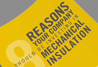 8 Reasons Your Company Should Be Investing In Mechanical Insulation